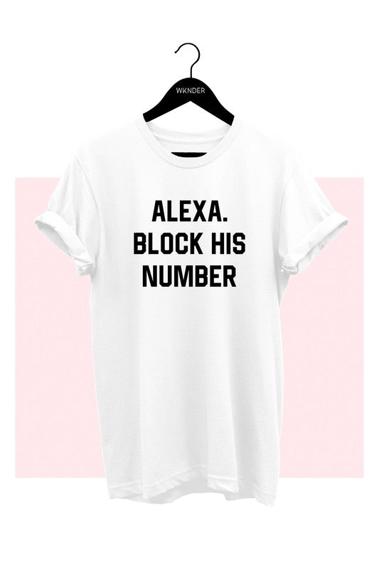 ALEXA- BLOCK HIS NUMBER T-SHIRT